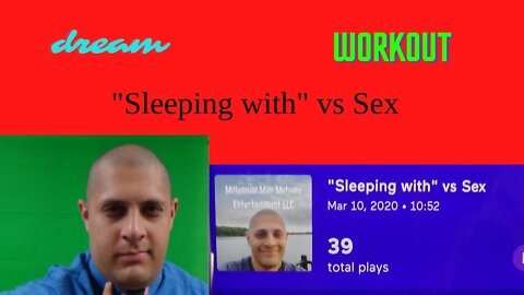 "Sleeping with vs Sex" in Video (Original Audio Only Podcast March 10th, 2020)