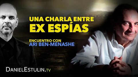 UN ENCUENTRO ENTRE EX ESPÍAS | CHARLA CON EL LEGENDARIO ARI BEN-MENASHE | DanielEstulin.TV