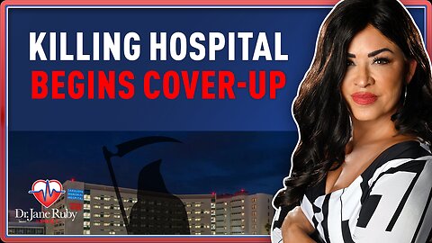 KILLING HOSPITAL BEGINS COVER UP