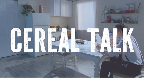 "Cereal Talk" An Original Short Film