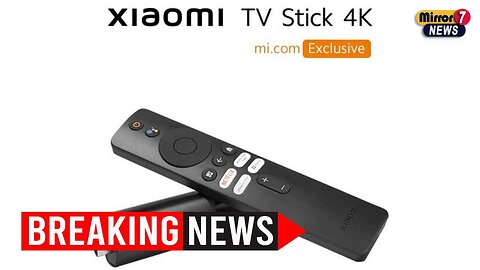 Xiaomi TV Stick 4K with Dolby Vision, Dolby Atmos Support Launched in India: Price, Specifications