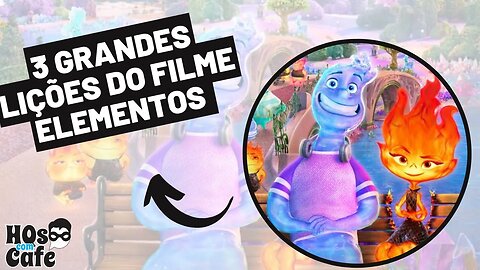 3 grandes lições do filme Elementos