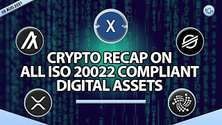 CRYPTO RECAP ON ALL ISO 20022 COMPLIANT DIGITAL ASSETS