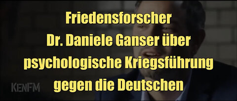 Historiker Dr. Daniele Ganser über psychologische Kriegsführung gegen die Deutschen (09.04.2022)