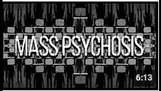 The Truth About Mass Psychosis
