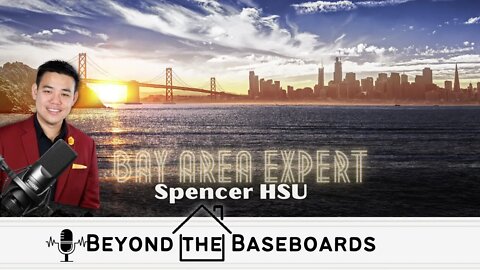 Bay Area Real Estate / Podcast - Beyond the Baseboards / Tech Realtor Spencer Hsu