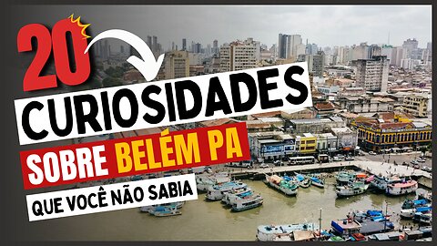 20 Curiosidades sobre Belém PA - Guia no Brasil
