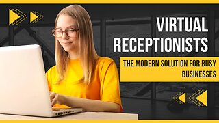 Virtual Receptionists: The Modern Solution for Busy Businesses