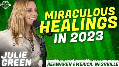 ReAwaken America Tour | Julie Green | Miraculous Healings in 2023