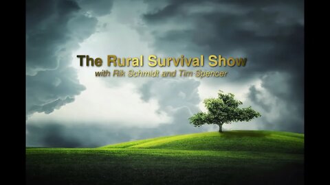 The Rural Survival Show w/Tim Spencer & Rik Schmidt 6 August, 2022