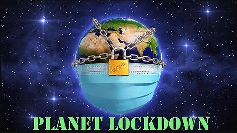 PLANET LOCKDOWN - A Documentary by James Patrick