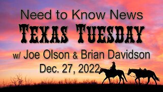 Need to Know News TEXAS TUESDAY (27 December 2022) with Joe Olson and Brian Davidson
