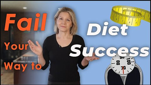 Fail Your Way to Diet Success [Here's How]