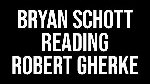 Bryan Schott Reading Robert Gherke