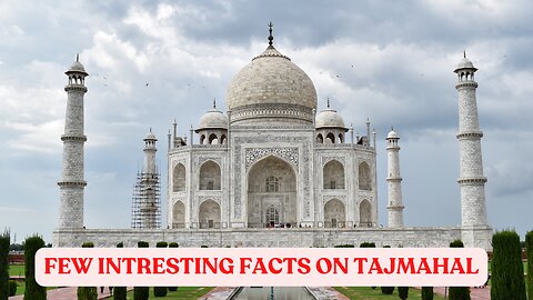 Interesting Facts on Taj Mahal