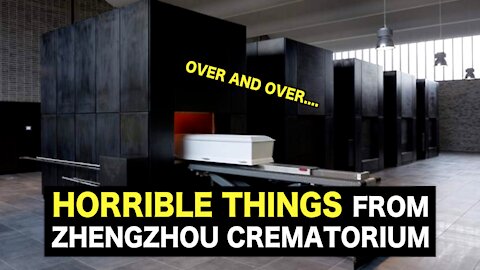 "Horrible things" are happening at Zhengzhou crematorium.