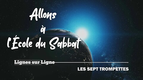 Les Sept Trompettes | Allons à l'École du Sabbat - Leçon 9 Q1 2021