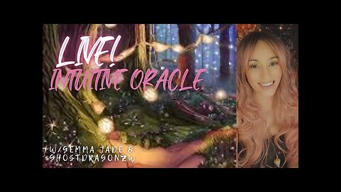 REPLAY-LIVE!! Intuitive Oracle W/Gemma Jade & Ghostdragonzw 3/15/24