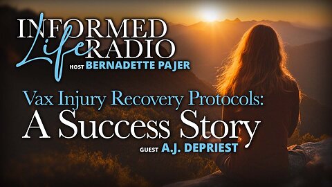 Informed Life Radio 01-26-24 Health Hour - Vax Injury Recovery Protocols: A Success Story