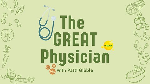 The Great Physician | Patti Gibble | Feb. 20, 2024 - S1E8