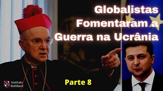 Globalistas Fomentaram a Guerra na Ucrânia para Estabelecer a Tirania da NOM - Parte 8