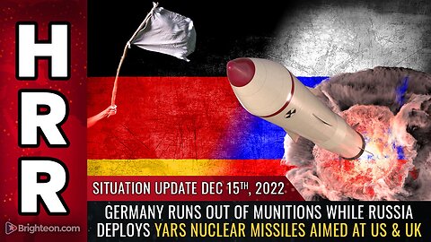 Situation Update, 12/15/22 - Germany runs out of munitions while Russia deploys YARS...