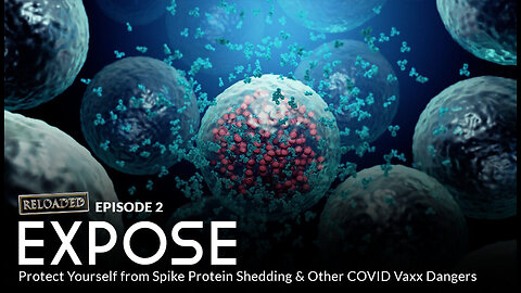 EXPOSE: Protect Yourself from Spike Protein Shedding & Other COVID Vaxx Dangers