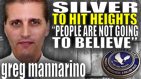 Silver To Hit Heights "People Are Not Going To Believe" | Greg Mannarino