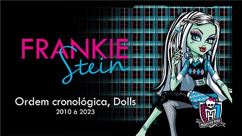 Monster High / Frankie Stein / Chronological order, dolls from 2010 to 2023