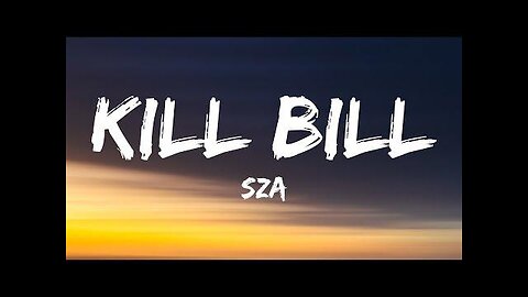 SZA - kill bill lyric video