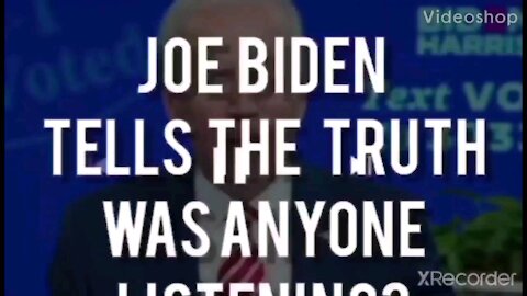 JOE BIDEN TELLS THE REAL TRUTH FOR ONCE!