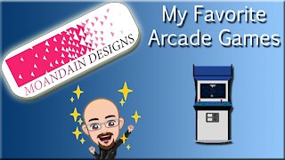 My favorite Arcade Games