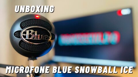 MICROFONE BLUE SNOWBALL ICE - UNBOXING E TESTE
