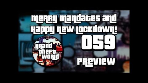 PREVIEW GTW 059 | Merry Mandates and Happy New Lockdown