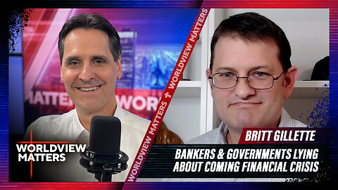 Britt Gillette: Bankers & Governments Lying about Coming Financial Crisis