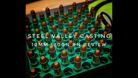 Steel Valley Casting 10mm 180gn RN Review