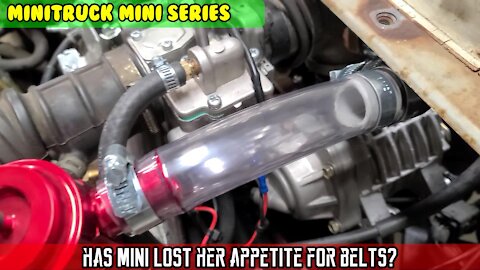 Mini-Truck (SE06 E12) BELT ISSUE FINALLY SOLVED? Has mini lost her appetite for eating belts?