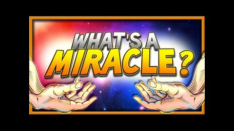 What's a Miracle?