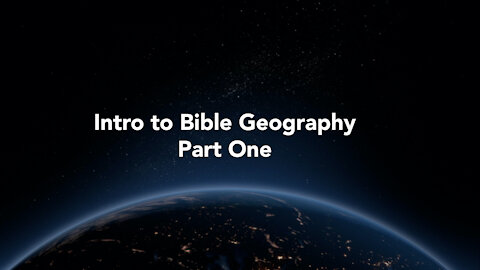 Intro to Bible Geography