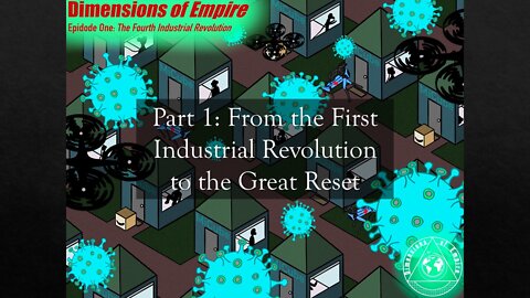 The Fourth Industrial Revolution Part 1: From the First Industrial Revolution to the Great Reset