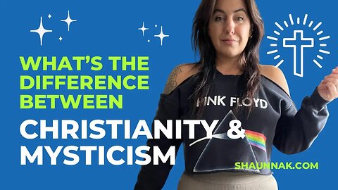 I’m a Christian Mystic: Christianity vs Mysticism
