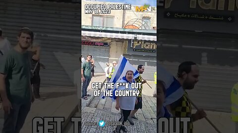 “Get the f*** out of our country. This is a Jewish country only…”