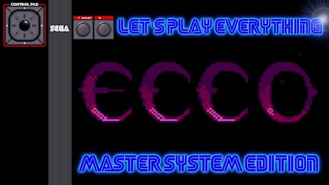 Let's Play Everything: Ecco the Dolphin