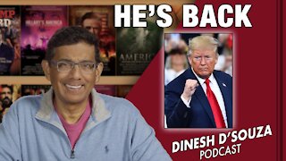 HE’S BACK Dinesh D’Souza Podcast Ep233