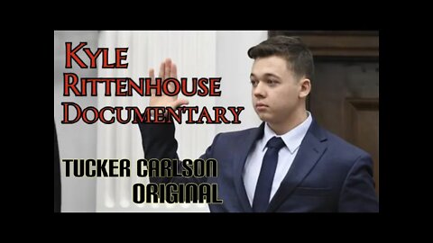 Kyle Rittenhouse Documentary by Tucker Carlson Coming December