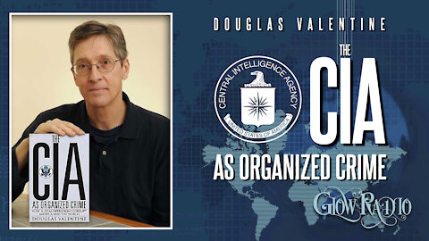 “The CIA As Organized Crime” Audio Book by Douglas Valentine Pt.1