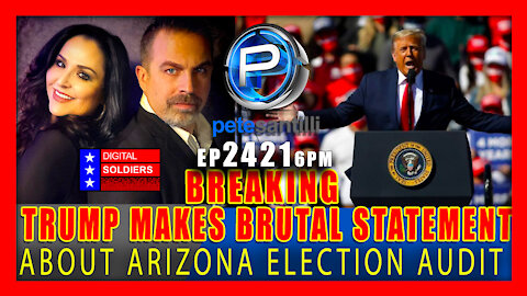 EP 2421-6PM BREAKING: Trump Makes Brutal Statement About AZ Election Audit