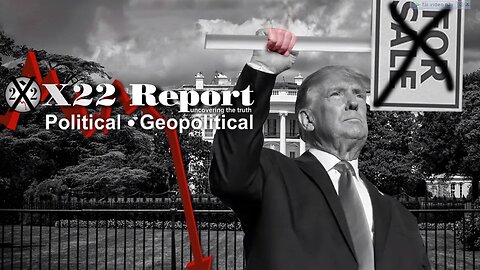 X22 Dave Report - Ep. 3249B - The [DS] Is Now Panicking, America Is No Longer For Sale