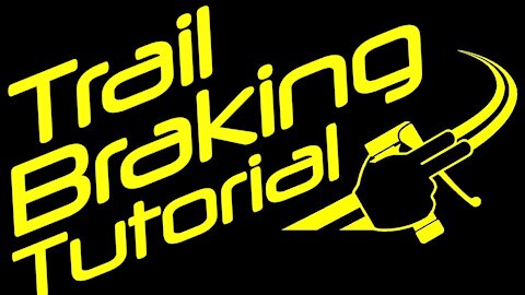 Trail Braking Tutorial