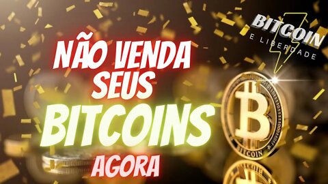 NÃO VENDA SEU BITCOIN AGORA! #Bitcoin O fim da era dólar?